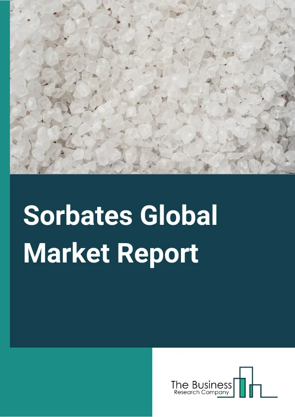 Sorbates Market Report 2023 