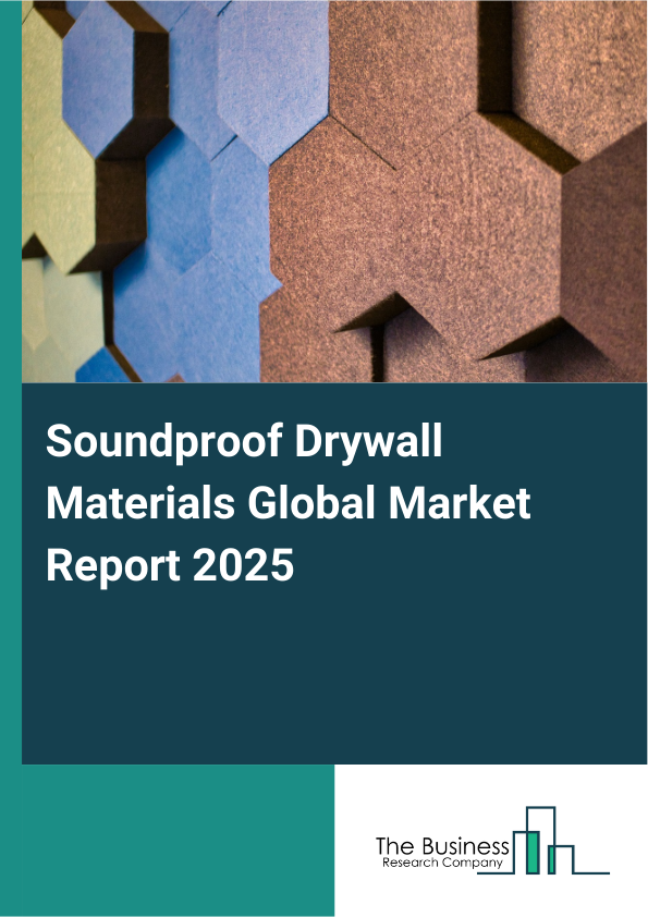 Global Soundproof Drywall Materials Market Report 2025