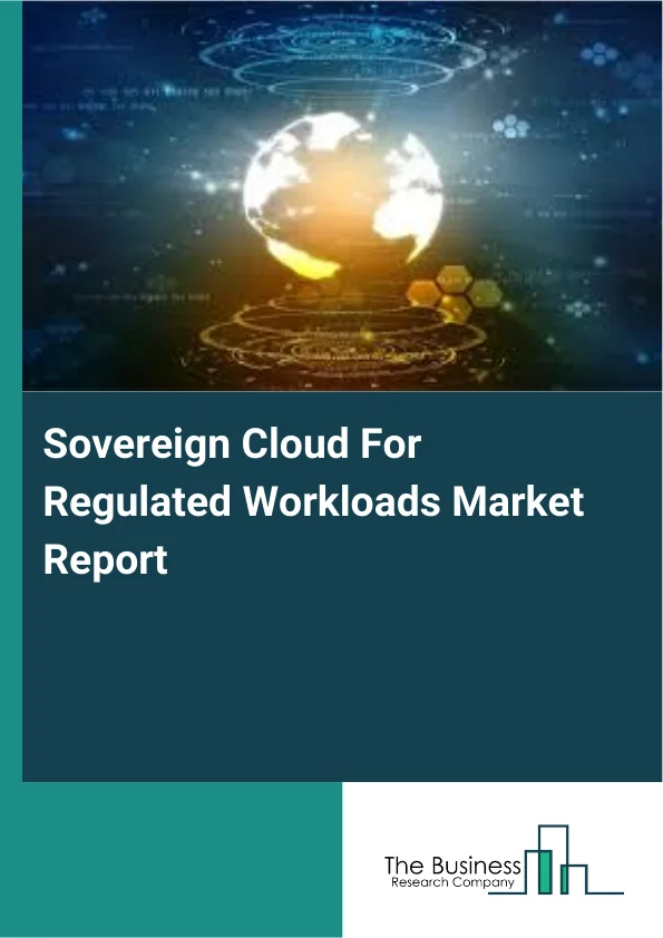 Sovereign Cloud For Regulated Workloads Market Report Infographic Image