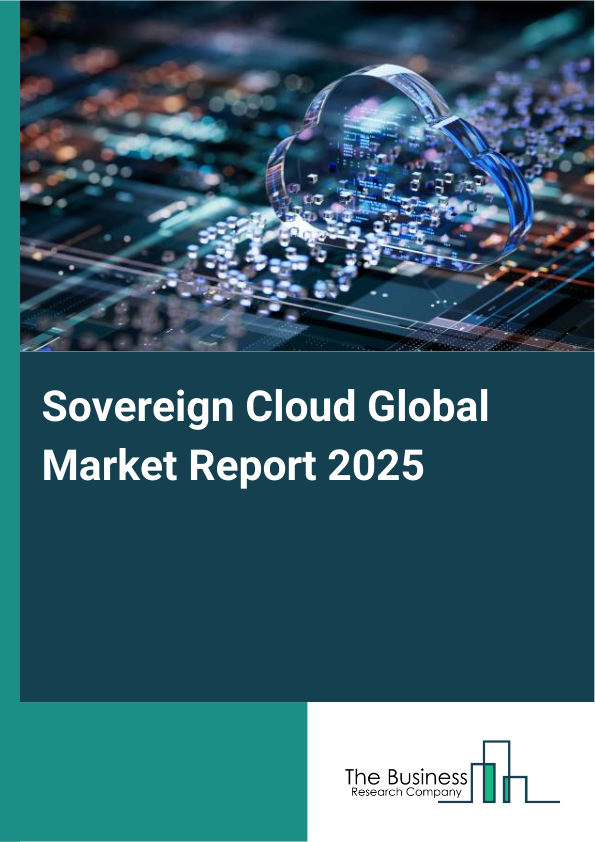 Global Sovereign Cloud Market Report 2025