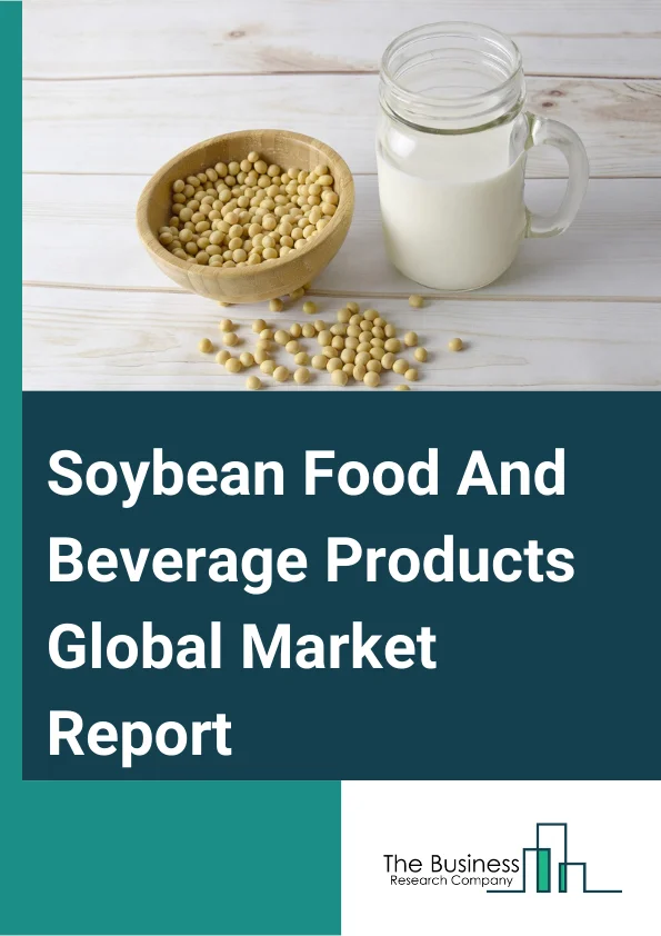 Soybean Food And Beverage Products