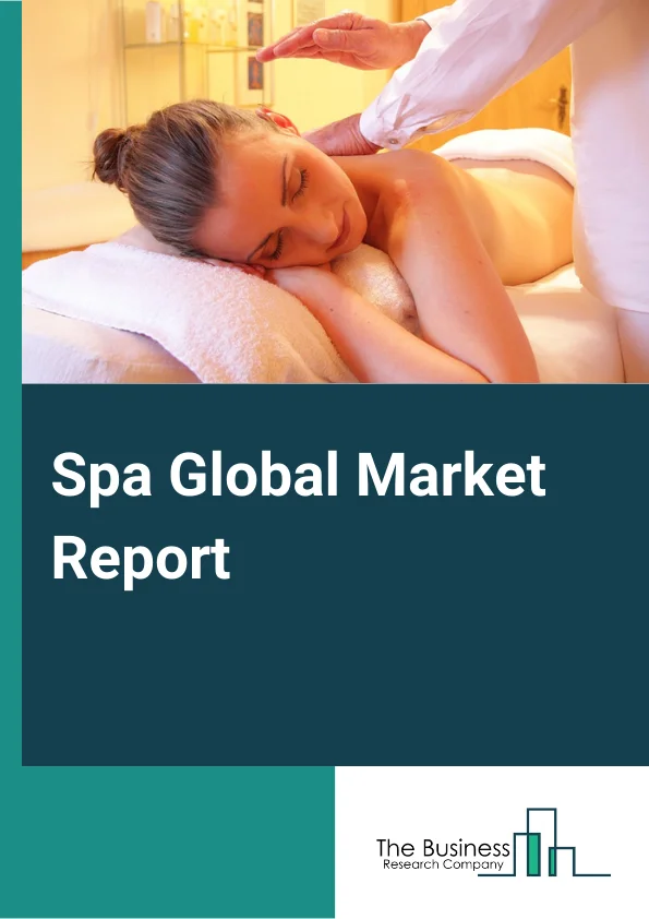 Spa Global Market Report 2024 – By Service Type (Massage, Beauty/Grooming, Physical Fitness, Other Service Types), By Facility Type (Hotel/Resorts Spa, Destination Spa, Day/Salon Spa, Medical Spa, Mineral Spring Spa, Other Facility Types), By End User Sex (Male, Female) – Market Size, Trends, And Global Forecast 2024-2033