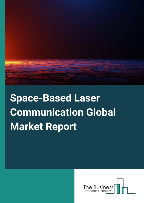 Global Space-Based Laser Communication Market Report 2025