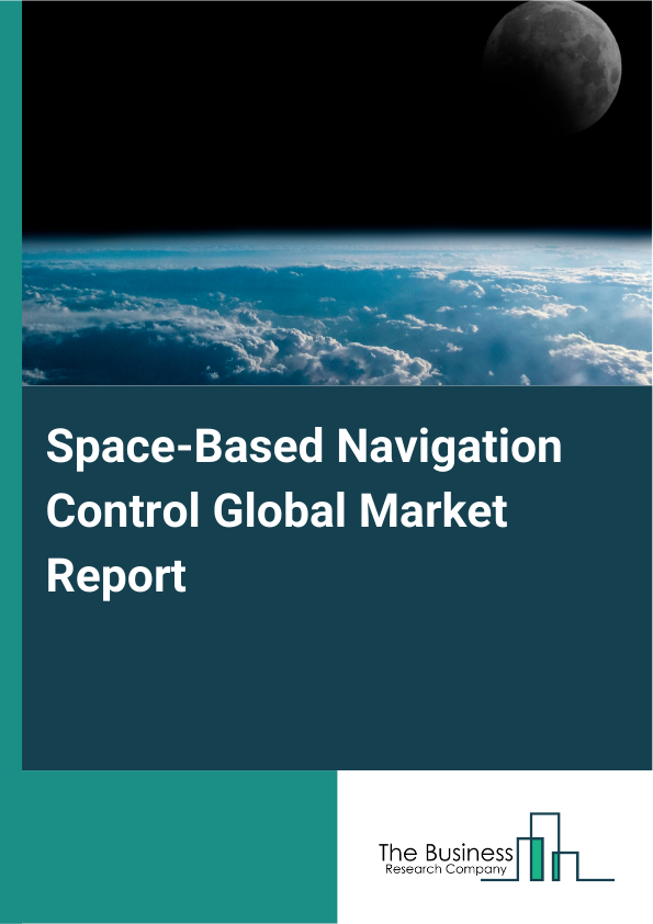 Global Space-Based Navigation Control Market Report 2025