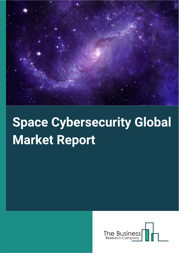 Global Space Cybersecurity Market Report 2025