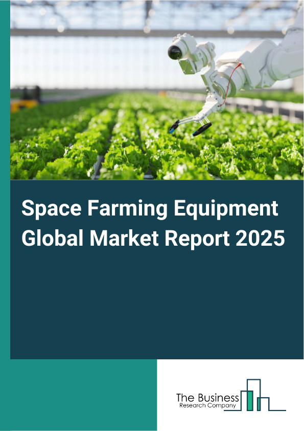 Global Space Farming Equipment Market Report 2025