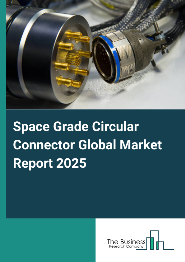 Global Space Grade Circular Connector Market Report 2025