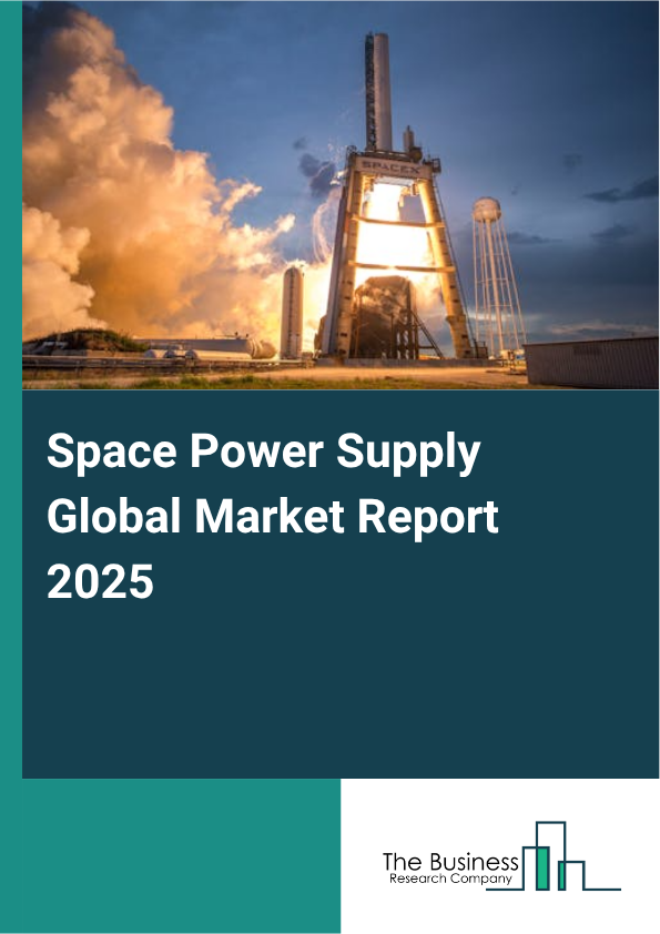 Global Space Power Supply Market Report 2025