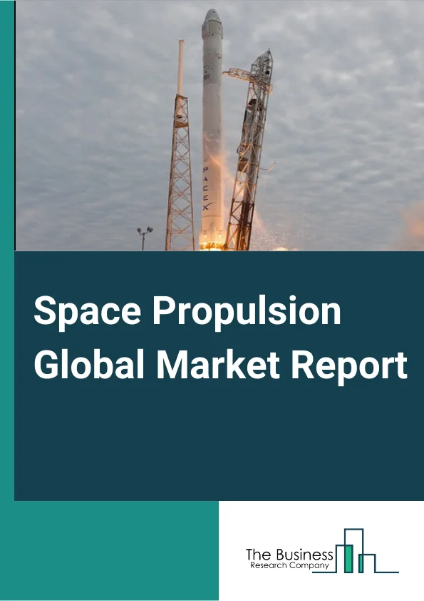 Space Propulsion Global Market Report 2023 – By Type (Chemical Propulsion, Non-chemical Propulsion), By Platform (Satellites, Capsules\Cargos, Interplanetary Spacecraft & Probes, Rovers/Spacecraft Landers, Launch Vehicles), By End User (Commercial, Government & Defense), By System Component (Chemical Propulsion Thrusters, Electric Propulsion Thrusters, Propellant Feed Systems, Rocket Motors, Nozzles, Propulsion Thermal Control, Power Processing Units), By Orbit (Low Earth Orbit (LEO), Medium Earth Orbit (MEO), Geostationary Earth Orbit (GEO), Beyond Geosynchronous Orbit) – Market Size, Trends, And Global Forecast 2023-2032