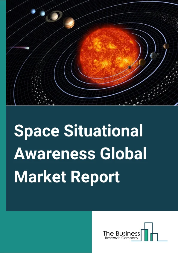 Space Situational Awareness Global Market Report 2024 – By Solution (Service, Payload Systems, Software), By Capability (Detect, Track, And Identify (D/T/Id), Threat Warning And Assessment, Characterization), By Object (Mission-Related Debris, Rocket Bodies, Fragmentation Debris, Functional Spacecraft, Non-Functional Spacecraft, Other Objects), By Orbital Range (Near-Earth, Deep Space), By End Use (Commercial, Government And Military) – Market Size, Trends, And Global Forecast 2024-2033