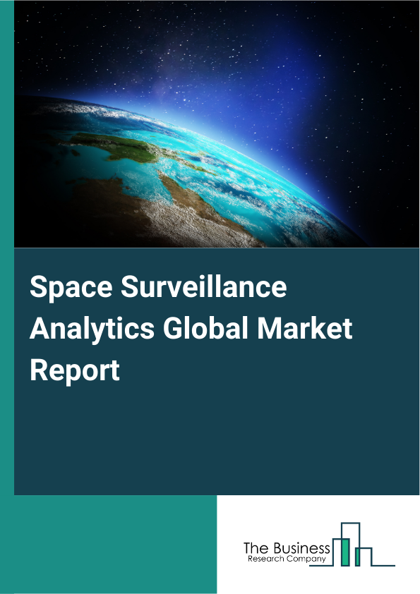 Global Space Surveillance Analytics Market Report 2025