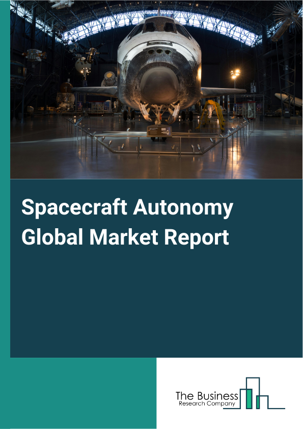 Global Spacecraft Autonomy Market Report 2025