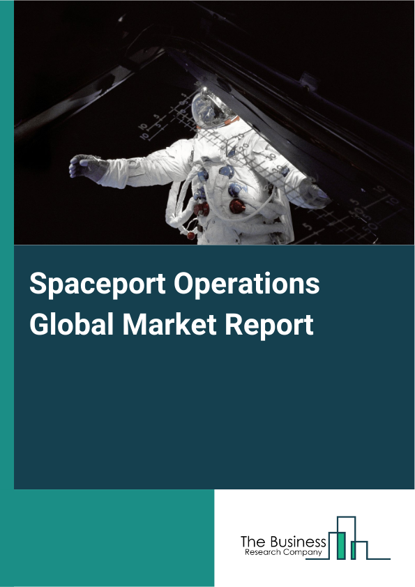 Explore insights from the Spaceport Operations Market Report