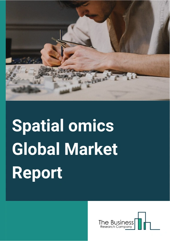 Global Spatial omics Market Report 2025