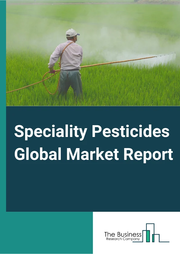 Specialty Pesticides Global Market Report 2024 – By Type( Fungicide, Insecticide, Herbicides, Other Types), By Origin( Synthetic, Bio-Based), By Application( Grains, Cereals, Oilseeds, Pulses, Fruits And Vegetables, Other Applications) – Market Size, Trends, And Global Forecast 2024-2033
