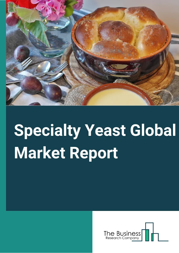 Specialty Yeast Global Market Report 2023 