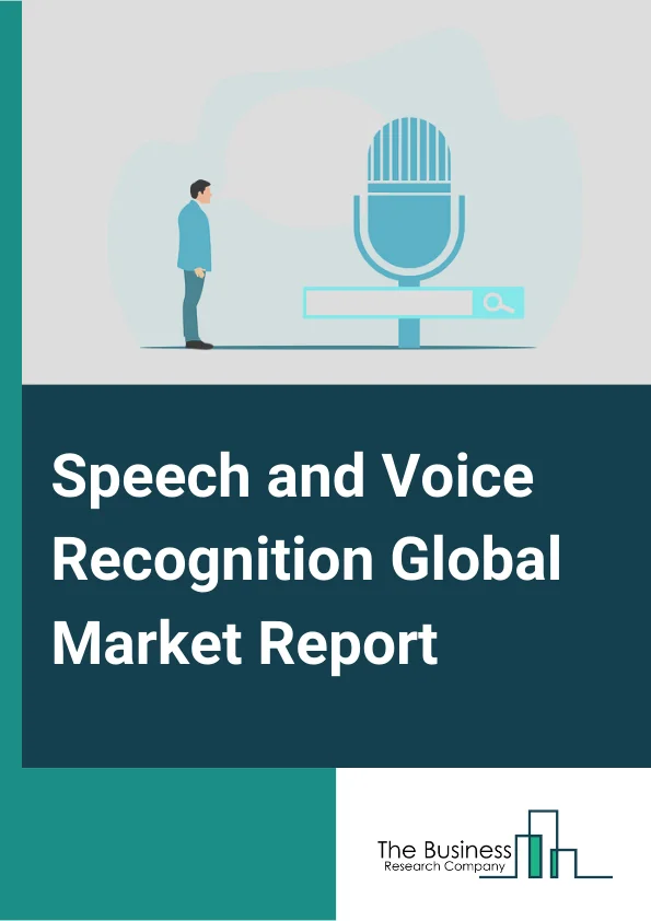 Speech and Voice Recognition Market Report 2023