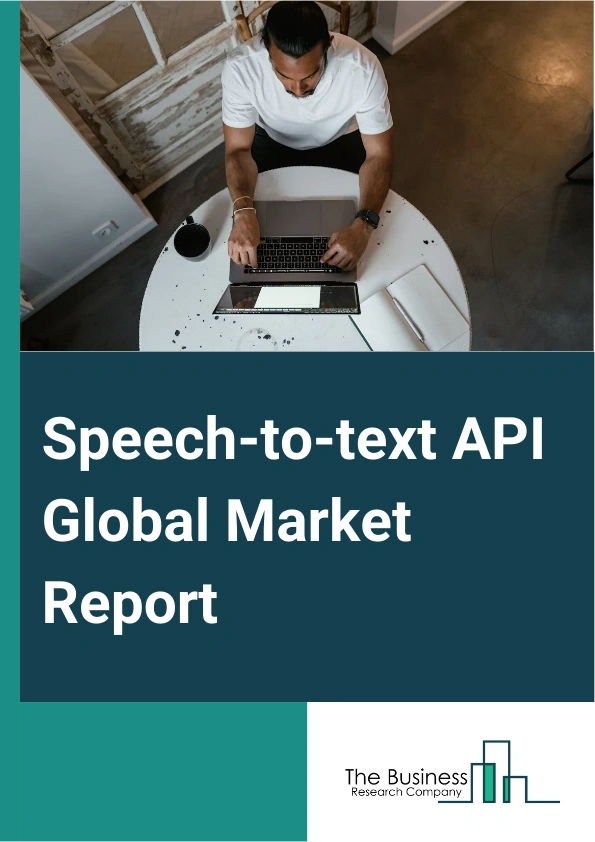 Speech-to-text API Global Market Report 2025 – By Offering (Solutions, Services), By Deployment Mode (Cloud, On-premises), By Organization Size (Large Enterprises, Small And Medium-sized Enterprises (SMEs)), By Applications (Risk And Compliance Management, Fraud Detection And Prevention, Customer Management, Content Transcription, Contact Centre Management, Subtitle Generation, Other Applications), By Vertical (Banking Financial Services And Insurance (BFSI), Information Technology And Telecommunication, Healthcare, Retail And eCommerce, Government And Defense, Media And Entertainment, Travel And Hospitality, Other Verticals) – Market Size, Trends, And Global Forecast 2025-2034