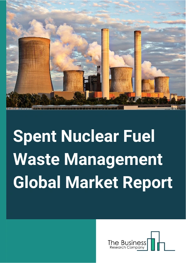 Spent Nuclear Fuel Waste Management