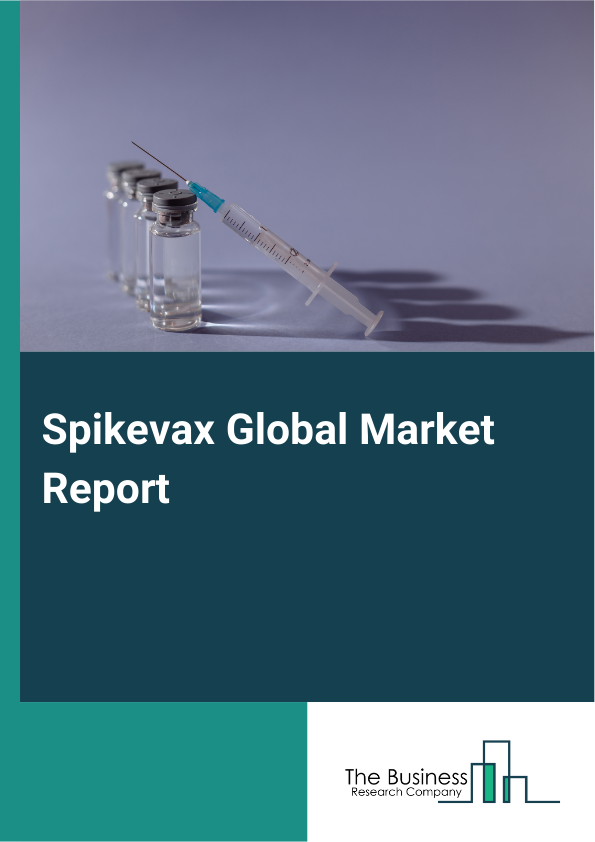 Global Spikevax Market Report 2025