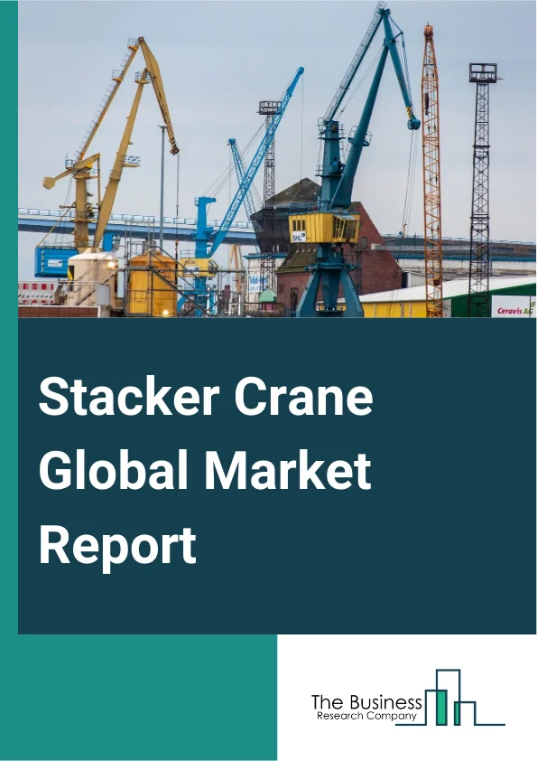 Global Stacker Crane Market Report 2025
