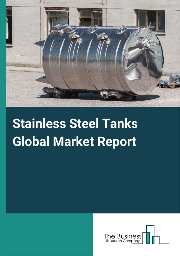 Global Stainless Steel Tanks Market Report 2025