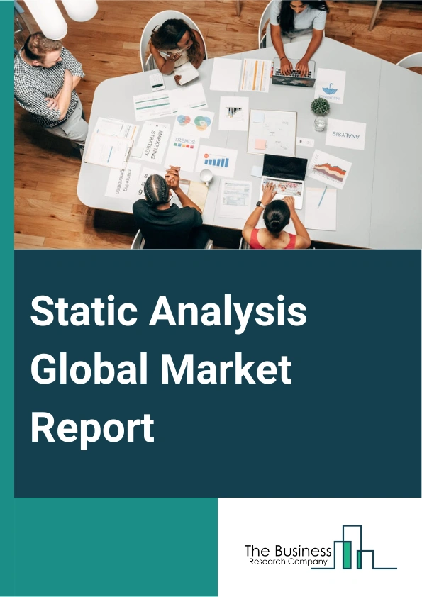 Static Analysis Global Market Report 2025 – By Component (Software, Services, Consulting, Support And Maintenance, Training And Education), By Organization Size (Large Enterprises, Small And Medium-Sized Enterprises (SMEs)), By End User (Information Technology And Telecom, Banking, Financial Services and Insurance (BFSI), Manufacturing, Retail, Government And Defense, Other End Users) – Market Size, Trends, And Global Forecast 2025-2034
