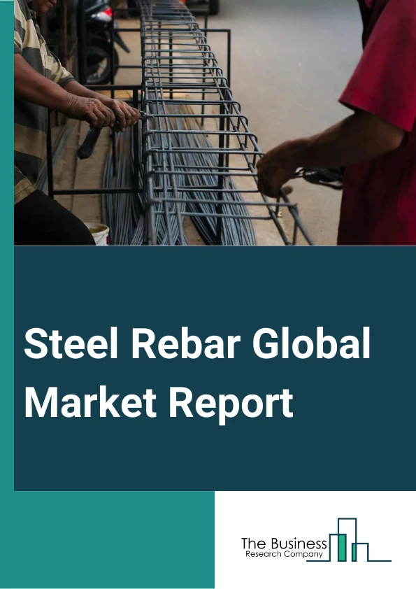 Steel Rebar Global Market Report 2023