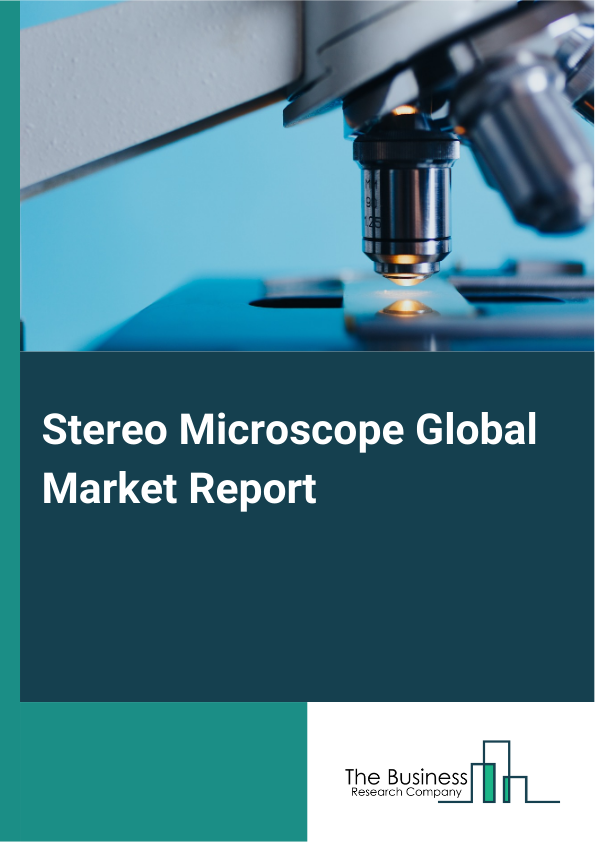 Global Stereo Microscope Market Report 2025 