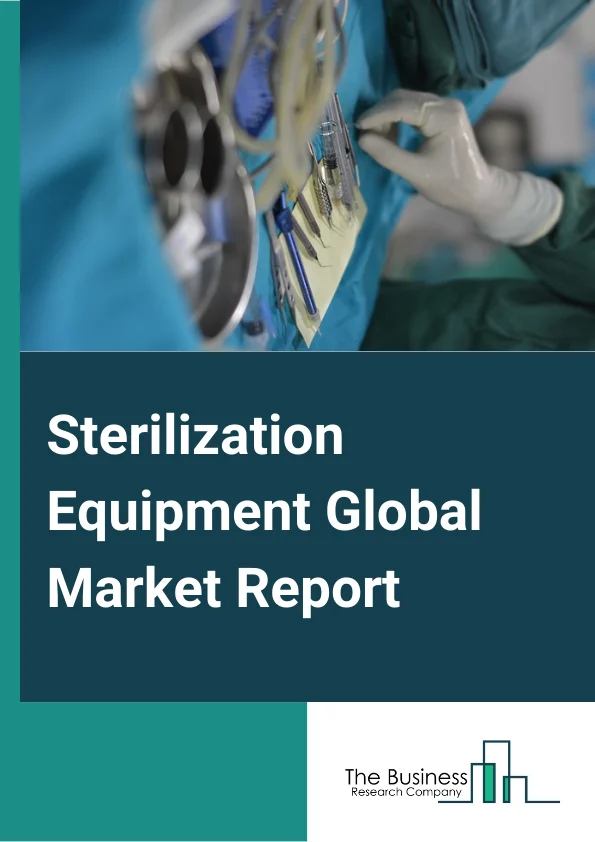 Sterilization Equipment Global Market Report 2023 – By Product (Sterilization Indicators, Detergents, Pouches, Lubricants, Sterilization Accessories), By Equipment (High-Temperature Sterilization, Low-Temperature Sterilization, Filtration Sterilization, Lonizing Radiation Sterilization), By End User (Pharmaceutical Companies, Hospitals And Clinics, Medical Device Companies, Food And Beverage Companies, Other End Users) – Market Size, Trends, And Global Forecast 2023-2032