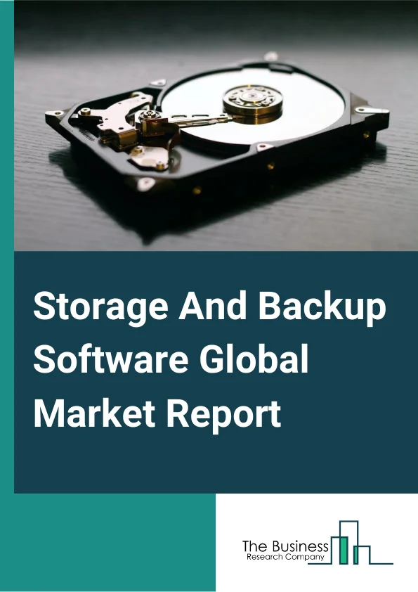 Storage And Backup Software Global Market Report 2023 – By Type (Storage Software, Backup Software), By Deployment (Cloud, Onpremise), By End User (Banking, Financial Services & Insurance (BFSI), Telecommunication, Consumer Goods & Retail, Media & Entertainment, Healthcare & Life Sciences, Government) – Market Size, Trends, And Global Forecast 2023-2032