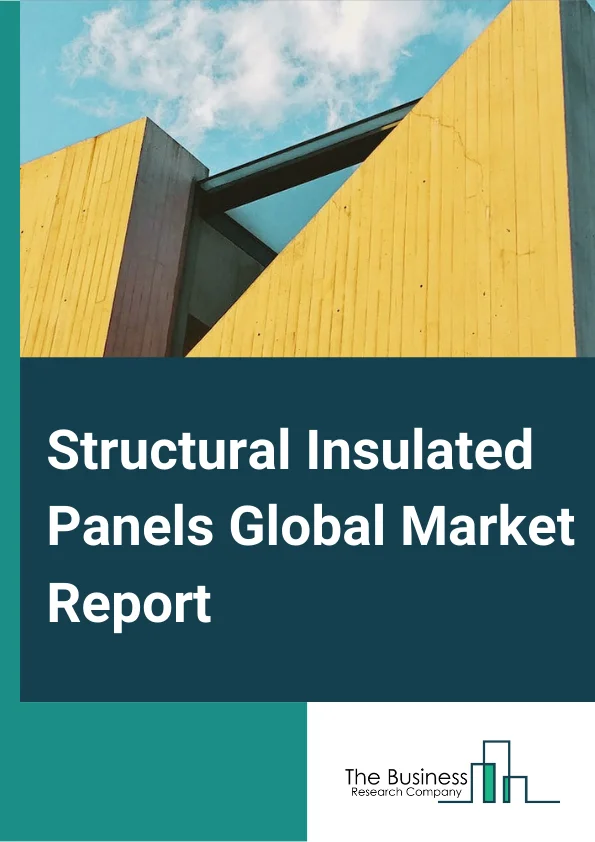 Structural Insulated Panels Global Market Report 2023 – By Product (EPS (Expanded Polystyrene) Panel, Rigid Polyurethane and Rigid Polyisocyanurate Panel, Glass Wool Panel, Other Products), By Facing Material (Oriented Strand Board Structural Insulated Panels, Magnesium Oxide Board Structural Insulated Panels), By Application (Walls And Floors, Roofs, Cold Storage), By End User (Residential, Nonresidential) – Market Size, Trends, And Global Forecast 2023-2032
