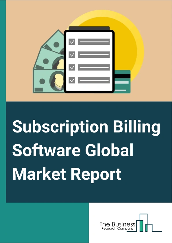 Global Subscription Billing Software Market Report 2025