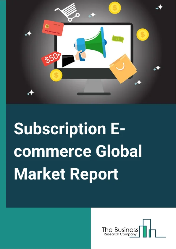 Subscription E commerce Global Market Report 2023 – By Types of Subscriptions (Service Subscription, Subscription Box, Digital Content Subscription, Other Subscriptions), By Payment Mode (Online), By End Users (Women, Kids), By Application (Beauty and Personal Care, Food and Beverage, Clothing and Fashion, Entertainment, Health and Fitness, Other Applications) – Market Size, Trends, And Global Forecast 2023-2032