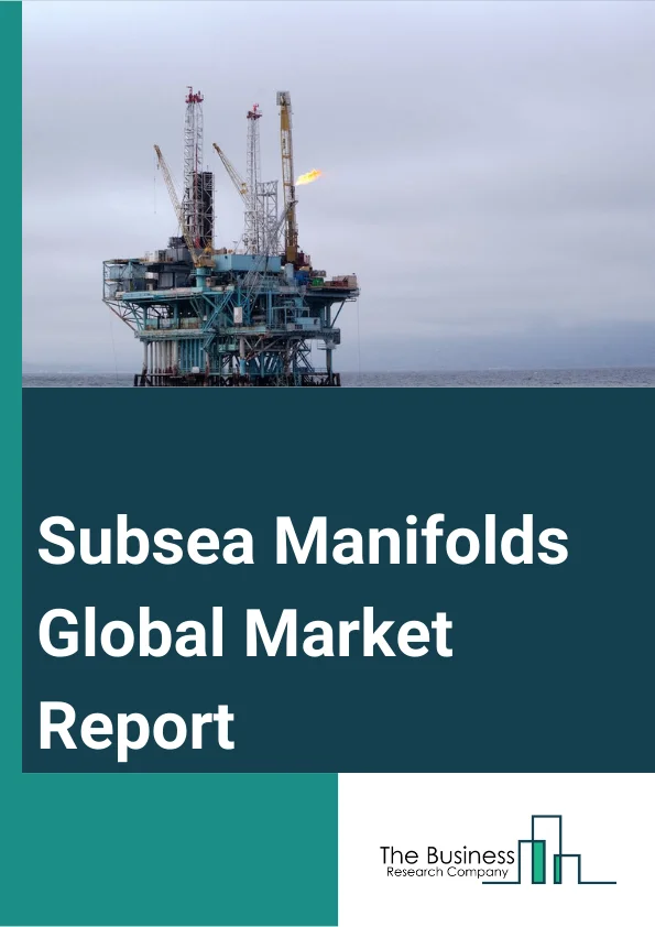 Subsea Manifolds