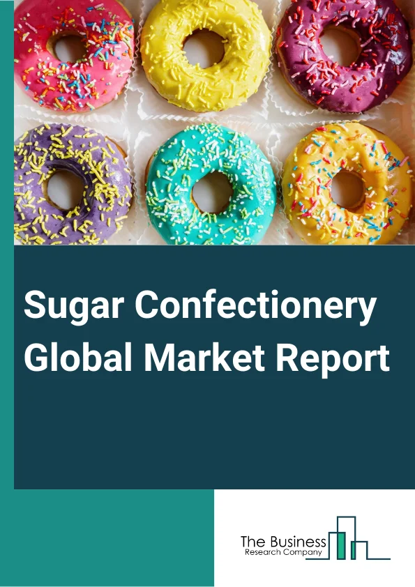 Sugar Confectionery Global Market Report 2024 – By Product Type (Hard-Boiled Sweets, Caramel And Toffees, Gums And Jellies, Medicated Confectionery, Mints, Marshmallows, Nougat, Lollipops, Liquorice), By Packaging (Sachet, Box, Other Packagings), By Distribution Channel (Convenience Stores, Departmental Stores, Online Stores, Retail Stores, Traders, Importers, Exporters) – Market Size, Trends, And Global Forecast 2024-2033