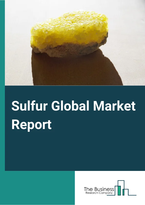 Sulfur Market Report 2023