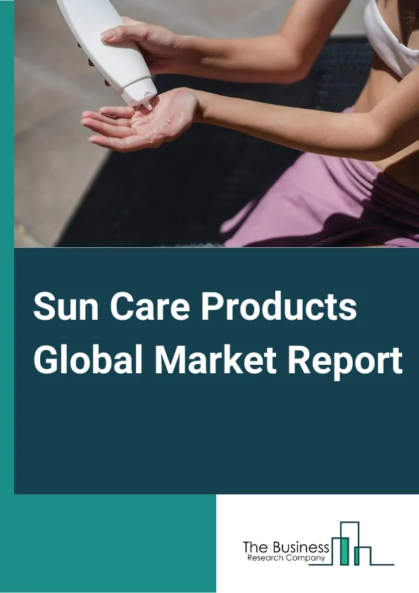 Global Sun Care Products Market Report 2024