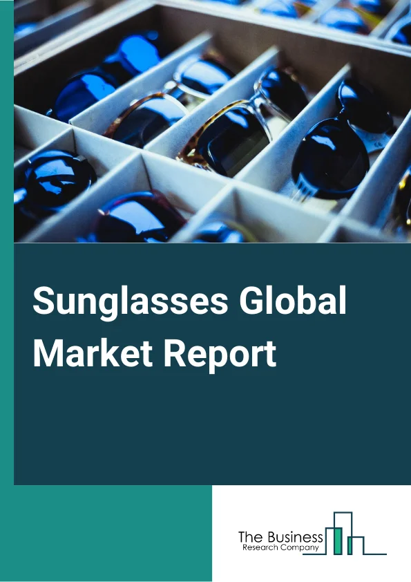 Sunglasses Global Market Report 2023 – By Type (Non-Polarized, Polarized), By Design (Aviator/Pilot, Rectangle, Round, Square, Oval, Cat Eye, Other Designs), By Frame Metal (Injected, Metal, Acetate, Other Frame Metals), By Distribution Channel (Specialty Stores, Supermarkets & Hypermarkets, Online, Other Distribution Channels) – Market Size, Trends, And Global Forecast 2023-2032