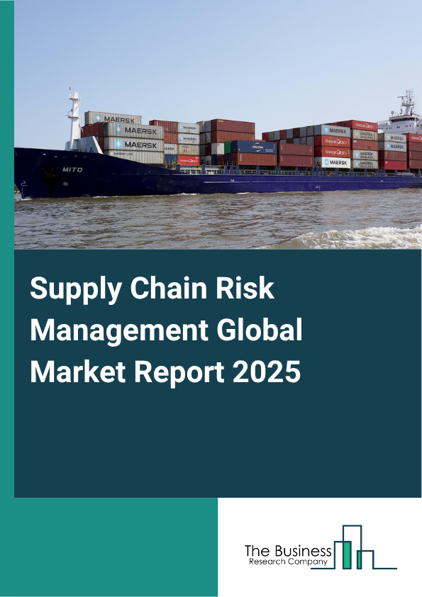 Global Supply Chain Risk Management Market Report 2025