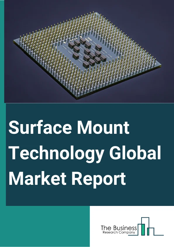 Surface Mount Technology Global Market Report 2024 – By Equipment (Placement, Inspection, Coating Equipment, Solder Equipment, Cleaning Agents, Rework And Repair Equipment), By Components (Transistor And Diodes, Integrated Circuits), By Industry Vertical (Telecommunication, Consumer electronics, Automotive, Aerospace And Defense, Healthcare) – Market Size, Trends, And Global Forecast 2024-2033