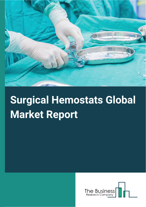 Global Surgical Hemostats Market Report 2025