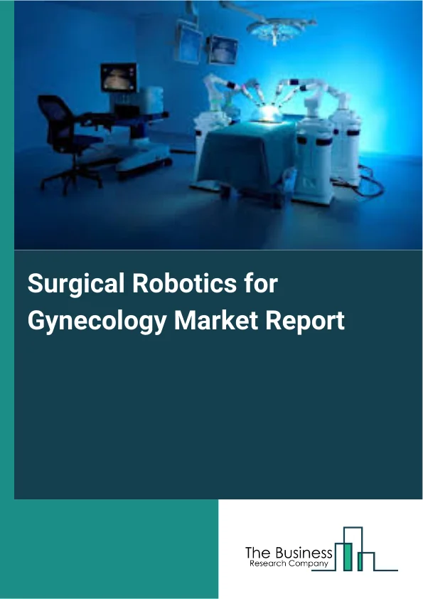 Surgical Robotics for Gynecology Market Report Infographic Image
