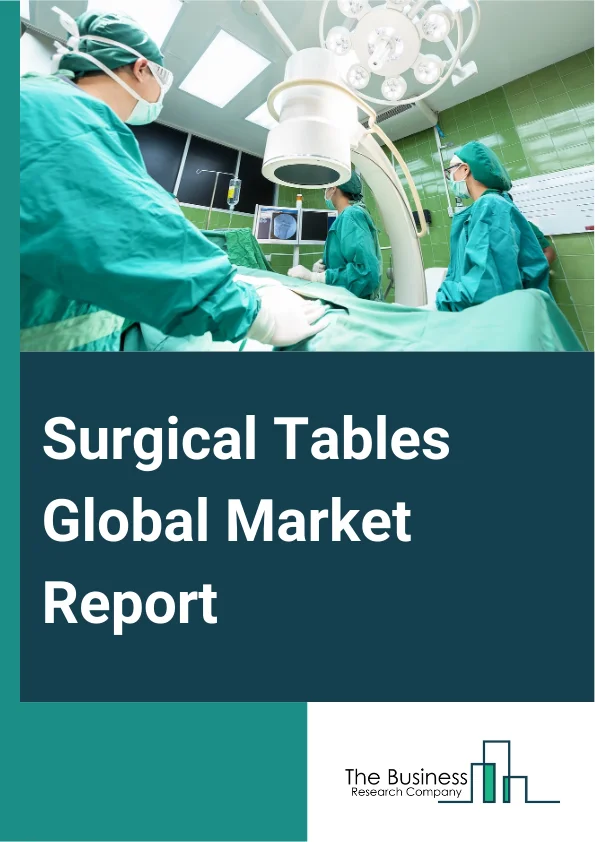 Global Surgical Tables Market Report 2025