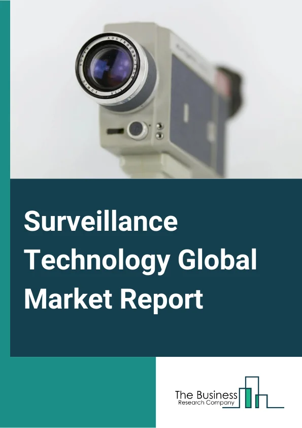 Surveillance Technology Global Market Report 2023 – By Technology (Video Surveillance, Big Data, Police Body Cameras, Biometrics, Domestic Drones, Face Recognition Technology, RFID Chips, Stingray Tracking Devices), By End Use (BFSI, Government, Healthcare, Manufacturing, Retail, IT & Telecommunication, Media and Entertainment, Education), By storage (On premise, Cloud) – Market Size, Trends, And Global Forecast 2023-2032