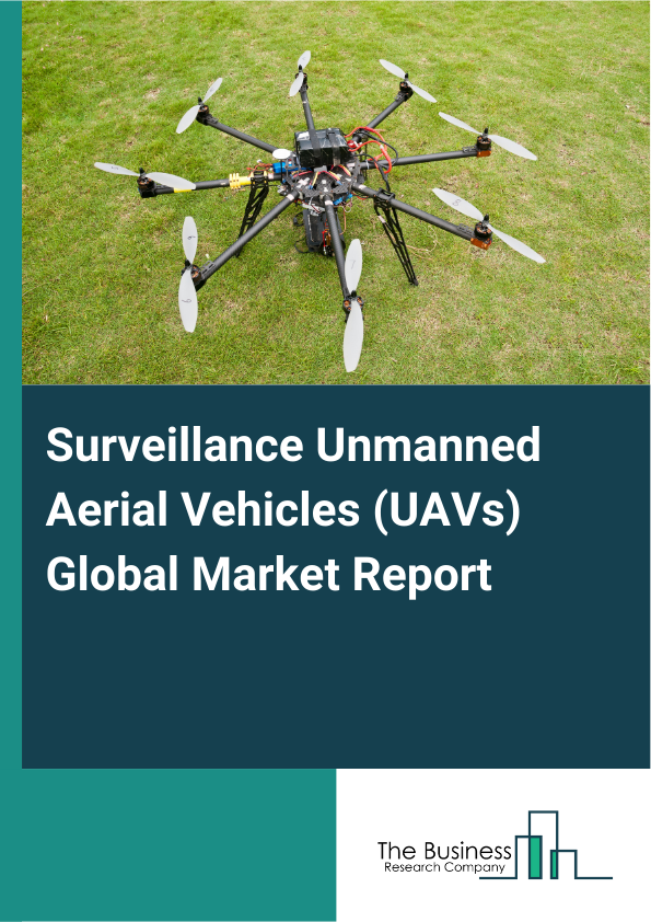 Global Surveillance Unmanned Aerial Vehicles (UAVs) Market Report 2025