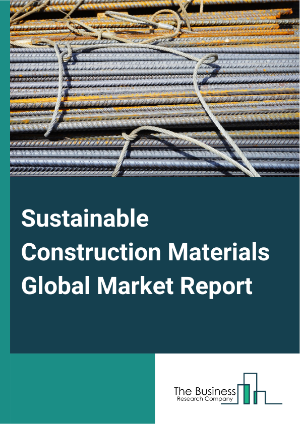 Global Sustainable Construction Materials Market Report 2025