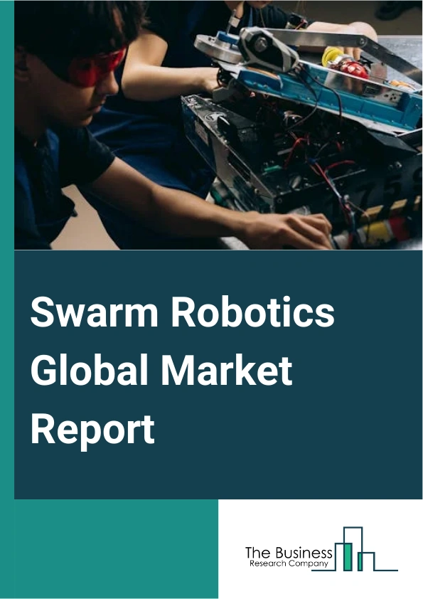 Global Swarm Robotics Market Report 2025