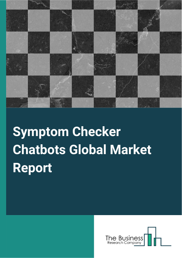 Global Symptom Checker Chatbots Market Report 2025