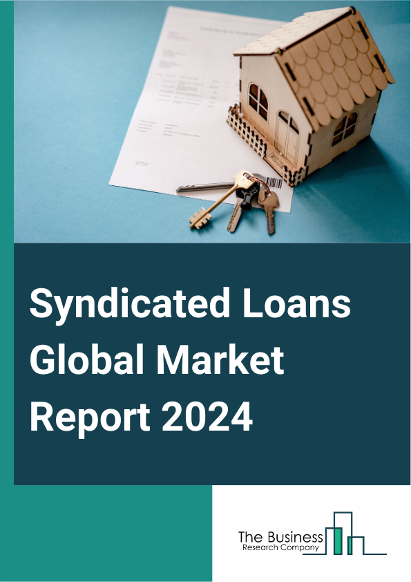 Global Syndicated Loans Market Report 2025